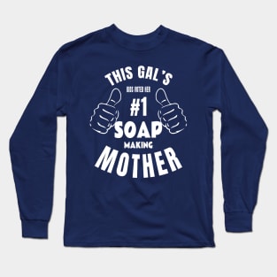 #1 Soap Maker Mother Long Sleeve T-Shirt